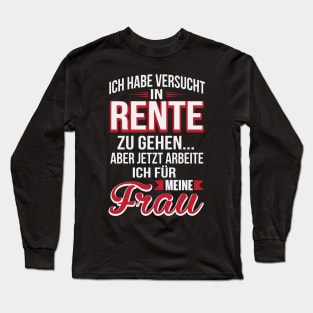 Rente ich arbeite für meine frau (2) Long Sleeve T-Shirt